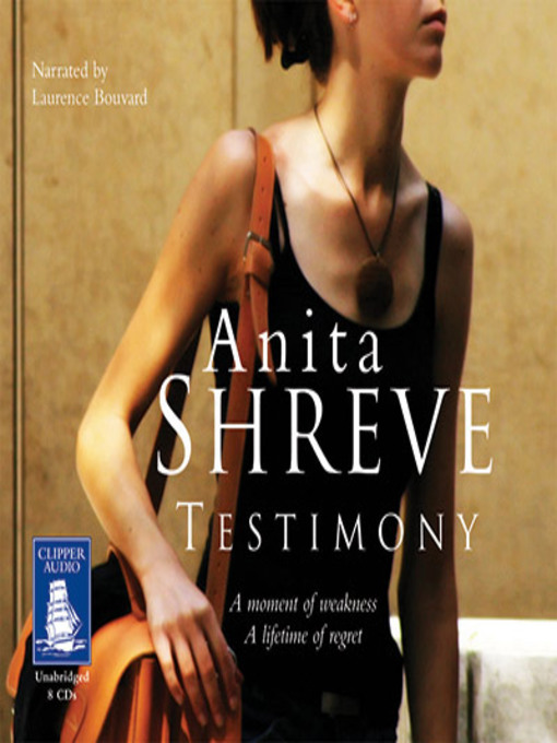 Title details for Testimony by Anita Shreve - Available